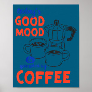 Poster Café Patrocinado Pelo Bom Humor de Hoje Adorável