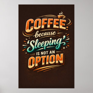 Poster Café Porque Dormir Não É Uma Opção Tipografia