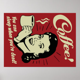Pôster Café! Você pode dormir quando estiver Morto! Pôste