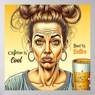 Poster Cafeine é bom, Beer é melhor