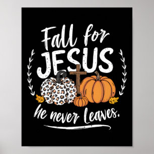 Poster Cair Por Jesus Ele Nunca Deixou O Outono Cristão