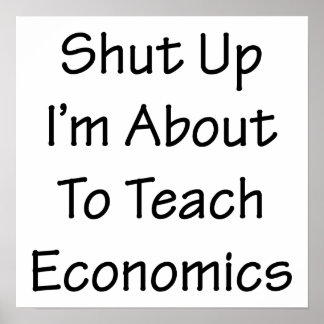 Pôster Cale-se. Estou prestes a ensinar economia