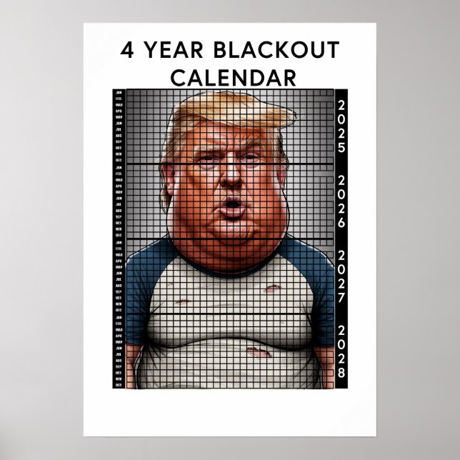 POSTER CALENDÁRIO DE BLACKOUT DE 4 ANOS DE DONALD TRUMP H (Frente)