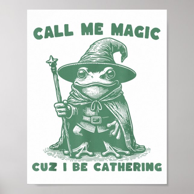 Poster Call Me Magic Cuz I Be Gathering, Funny Wizard Fro (Frente)