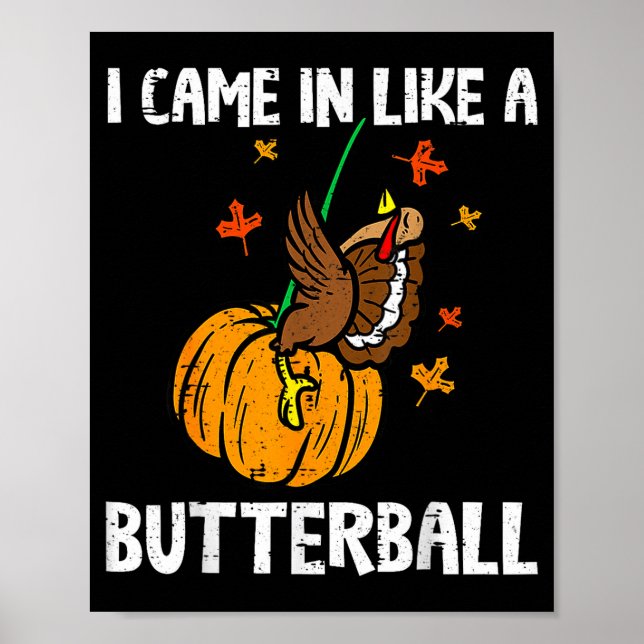 Poster Came In Like A Butterball Funny Thanksgiving  (Frente)
