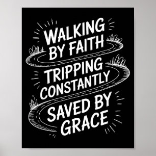 Poster Caminhando Pela Fé Tropeçando Constantemente Salvo