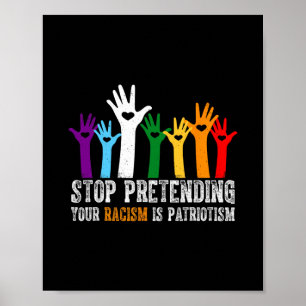 Poster Camisa Anti Trump Pare de Fingir que Seu Racismo é