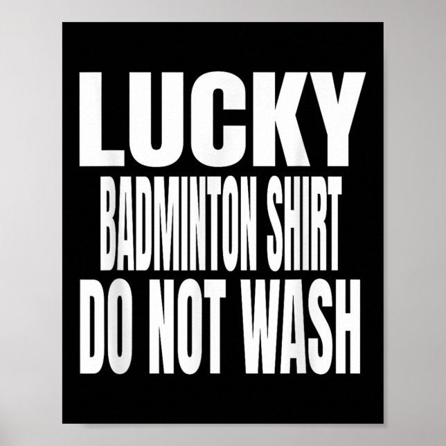 Poster Camisa De Badminton Engraçada Não Lave Citação (Frente)