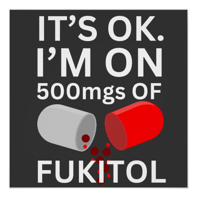 Pôster Camisa Fukitol | Está tudo bem, estou a 500 mgs de (Frente)
