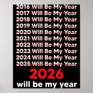 Poster Camiseta Ano de 2026 Será o Meu Ano Piada Engraçad