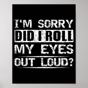 Poster Camiseta Did Roll Eyes Out Loud Sarcástica Humorís