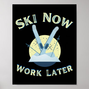 Poster Camiseta Divertida Para Esqui Agora Trabalhe Mais