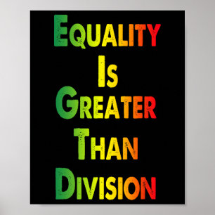 Poster Camiseta engraçada Juneteenth Igualdade é maior qu