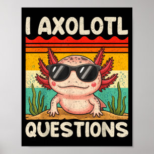 Poster Camiseta Eu Axolotl Perguntas Axolotl Engraçado Me