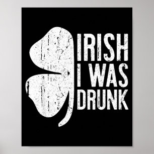 Poster Camiseta Eu Estava Bêbado Irlandês Homens Mulheres
