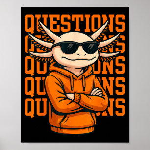 Poster Camiseta Perguntas Axolote Blusão Axolote Legal Ro