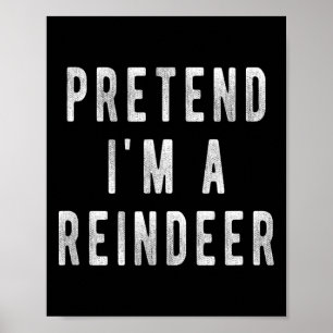 Poster Camiseta Pretendo Ser Uma Rena Homens Mulheres Nat