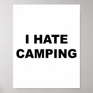 Poster Camiseta que Diz Eu Odeio Acampar Divertido Porque