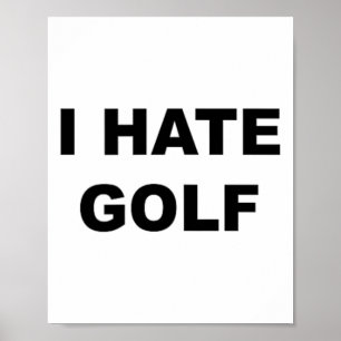 Poster Camiseta que diz - Odeio golfe presente engraçado