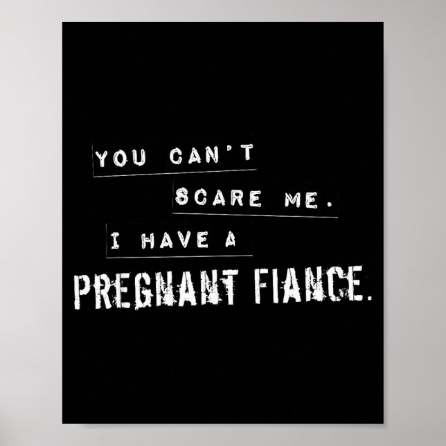 Poster Can't E Me My Fiance Is Pregnant Funny Dad  (Frente)