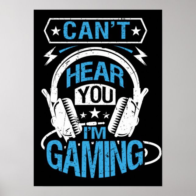 Poster Can't Hear You, I'm Gaming - Funny Gamer (Frente)