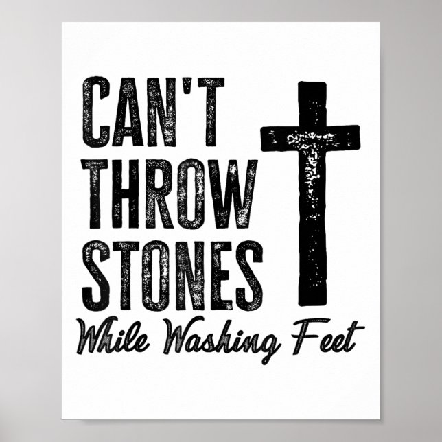 Poster Can't Throw Stones While Washing Feet Motivational (Frente)