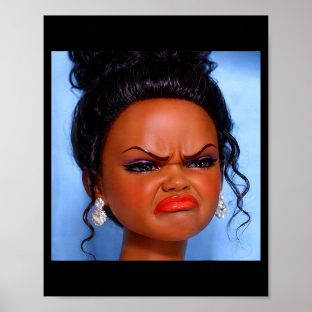 Poster Cara de boneca preta nojenta e irritada meme Nojo  (Frente)