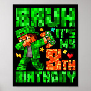 Poster Cara, É Meu 8º Aniversário Menino Jogo Xel 8 Anos