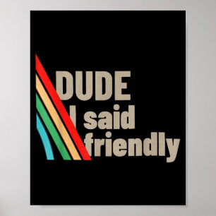 Poster Cara eu disse amigável