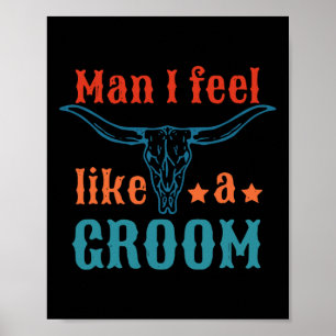 Poster Cara, Eu Me Sinto Como Um Roupa De Groom