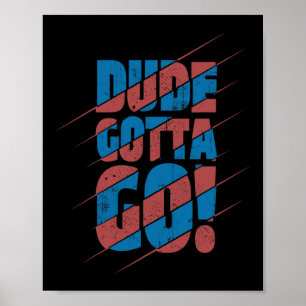 Poster Cara, Eu Tenho Que Ir!