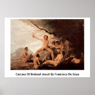 Pôster Carcaça do jesuíta de Brebeuf por Francisco De
