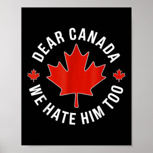 Poster Caro Canadá, Nós O Odiamos Demasiado Anti-Trump Po