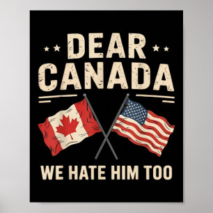 Poster Caro Canadá, Nós O Odiamos Demasiado Antitrump No