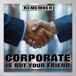 Poster Cartaz Corporate Is Not Your Friend™