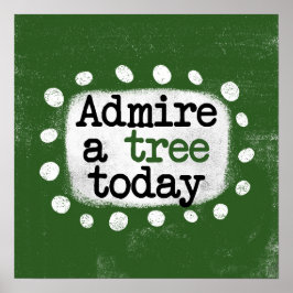 Poster Cartaz de Arte de Parede Admire A Tree Today