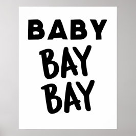 Poster Cartaz de Arte para Parede Baby Bay Bay