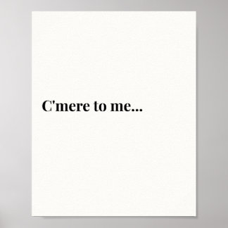 Poster Cartaz de Citação Irlandesa, tema "C'mere to me" P