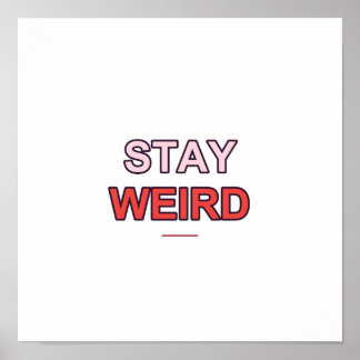 Poster Cartaz de Citação Stay Weird - Arte Tipográfica de