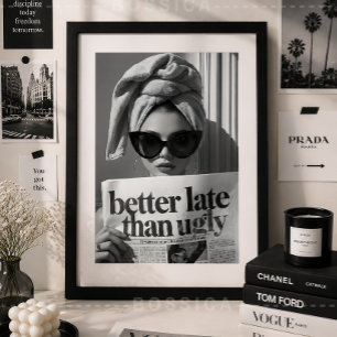 Poster Cartaz de Moda 'Melhor Tarde do que Feio' Arte de