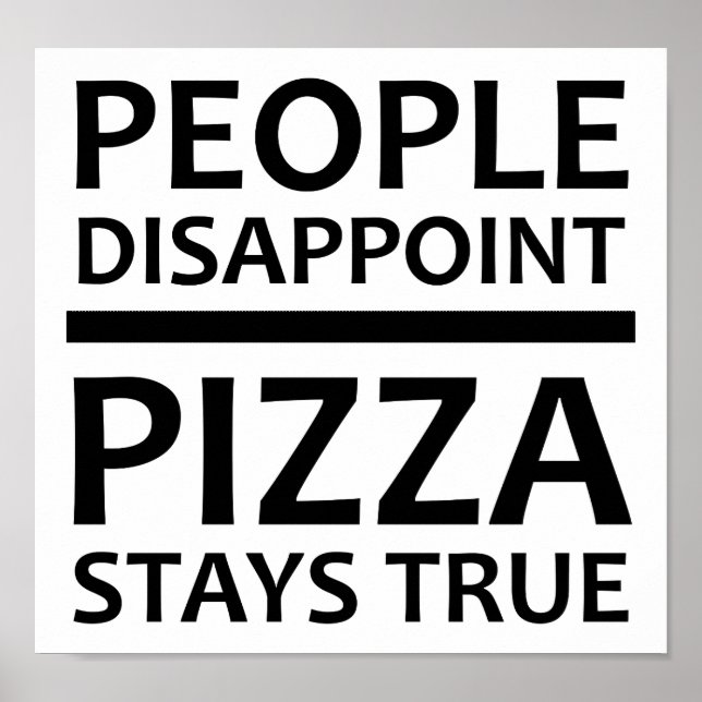 Pôster Cartaz Divertido da Pizza Continua Verdadeira (Frente)