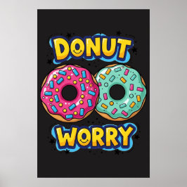 Poster Cartaz Donut Worry