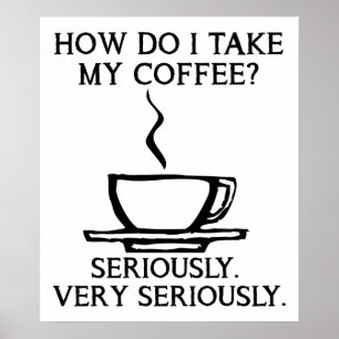 Poster Cartaz Engraçado Leve Meu Café a Sério