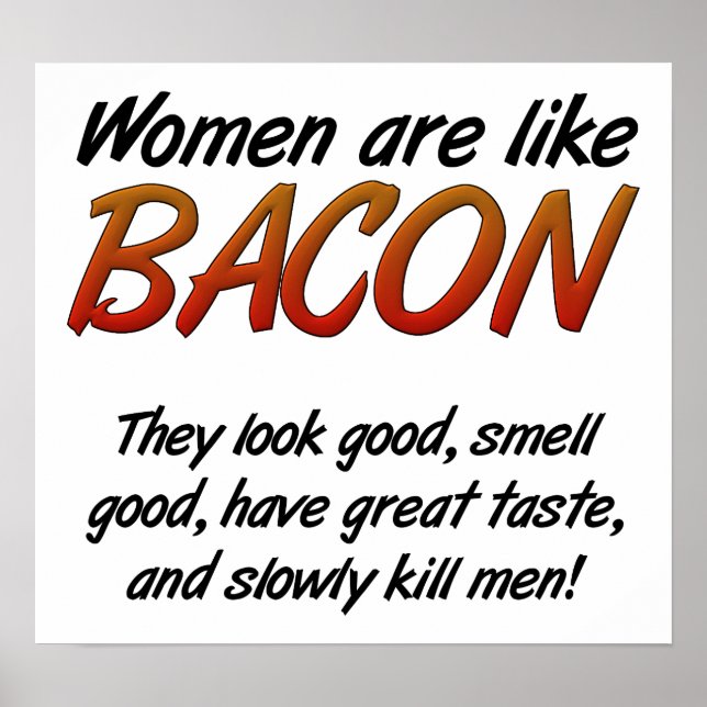 Poster Cartaz Engraçado Mulheres São Bacon (Frente)