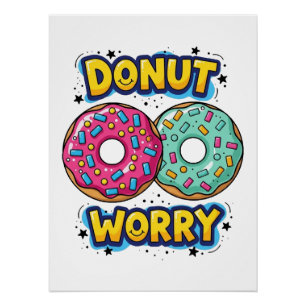 Pôster Cartaz Glossy Donut Worry