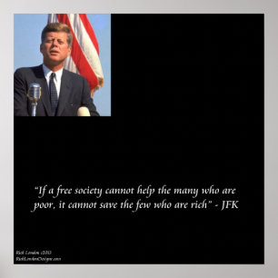 Pôster Cartaz JFK & Citação sobre Salvar Rico/Pobre