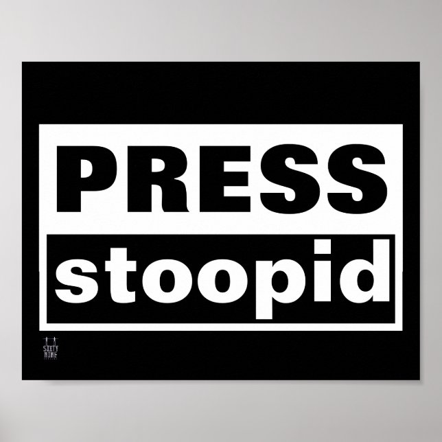 Poster cartaz  "PRESSIONE ESTÚPIDO"  (Frente)