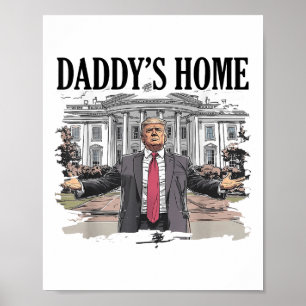 Poster Casa Branca Funny Trump Daddys Casa _1