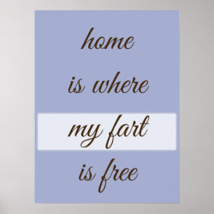 Poster Casa é Onde Meu Fart É O Design Personalizado Gr