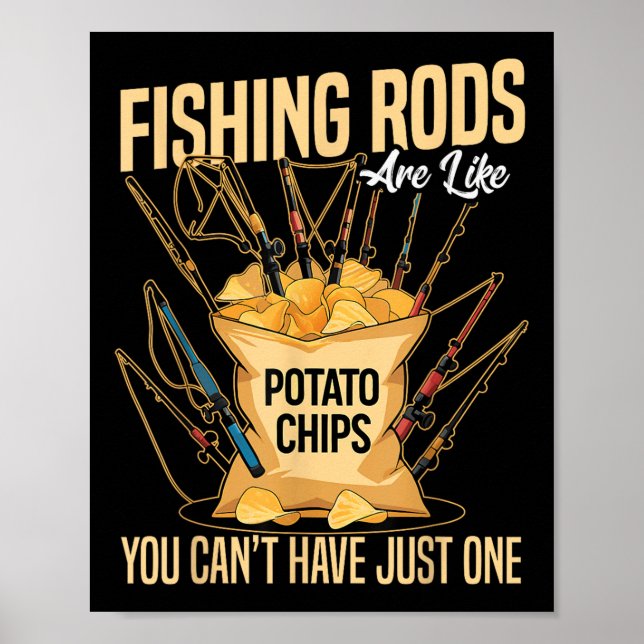 Poster Cast And Catch Fishing Rods Are Like Potato Chips  (Frente)